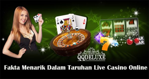 Fakta Menarik Dalam Taruhan Live Casino Online